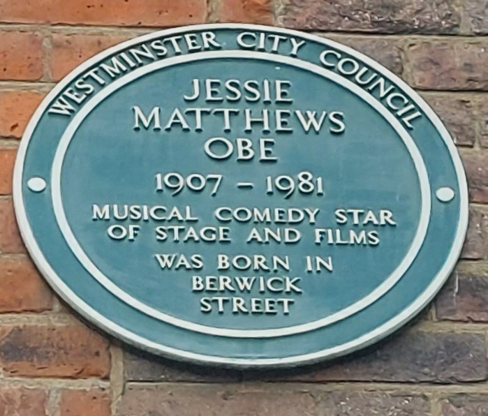 Blue plaque commermoating Jessie Matthews OBE 1907-1981, musical comedy star of stage and films, was born on Berwick Street
